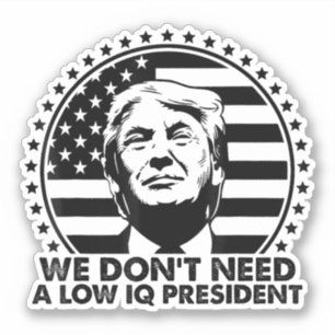 Sticker Trump 2024 : nous n'avons pas besoin d'un présiden