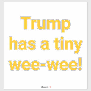 Sticker Trump a une toute petite zézette Hankamer Artjunkh