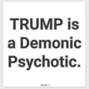 Sticker TRUMP est un Artjunkhaus démoniaque psychotique Ha