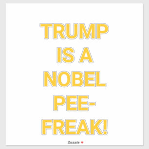 Sticker TRUMP EST UN FOU DE NOBEL Hankamer Artjunkhaus Yum