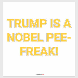 Sticker TRUMP EST UN FOU DE NOBEL QUI PISSE! Hankamer Art