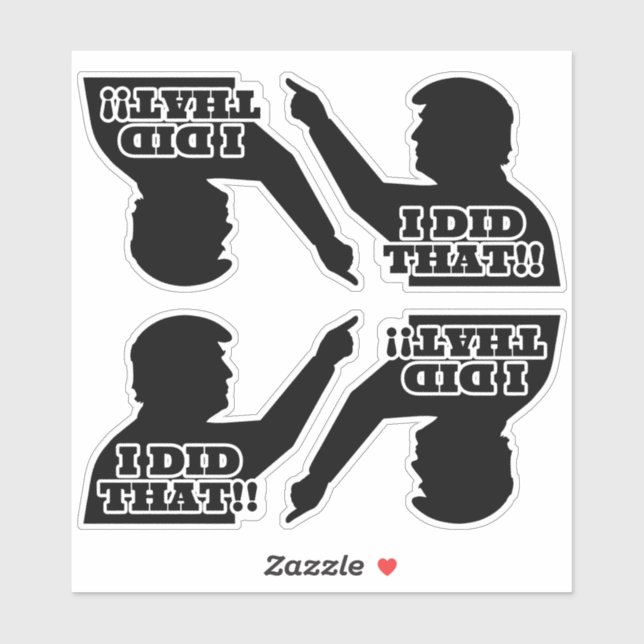 Sticker Trump "J'AI FAIT ÇA ! !" Silhouette Coupe de Vinyl (Feuille)