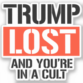 Sticker Trump Lost et vous êtes dans un culte