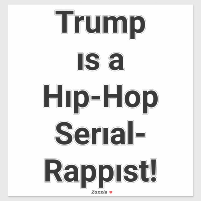 Sticker Trump's a Hip-Hop Rappist Hankamer Artjunkhaus Art (Feuille)