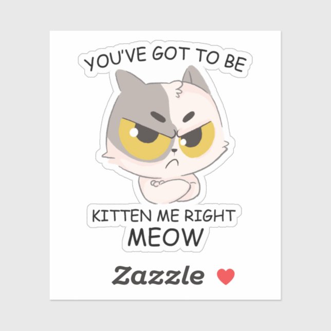 Sticker Tu Dois Être Kitten Me, Juste Meow. (Feuille)