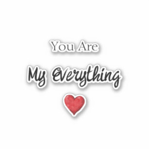 Sticker Tu es tout pour mon cœur amour
