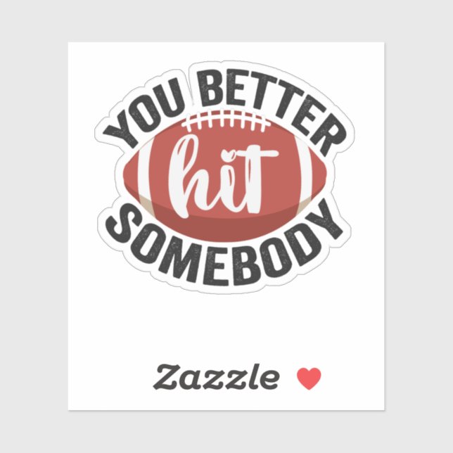 Sticker Tu ferais mieux de frapper Quelqu'Un Drôle Footbal (Feuille)