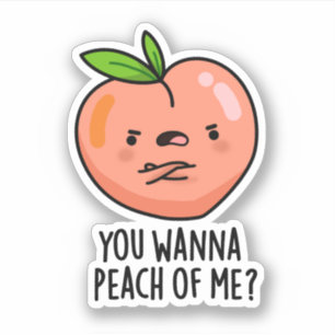 Sticker Tu Veux Peach Of Me Drôle Fruit Pun
