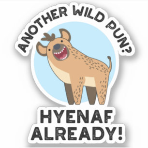 Sticker Un autre Hyenaf de Pun sauvage déjà amusant animal