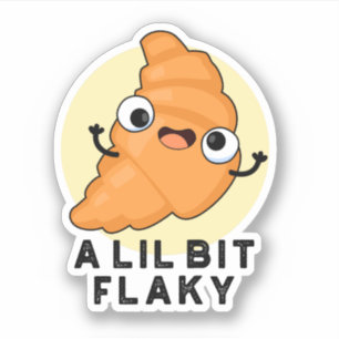 Sticker Un Petit Peu Flaky Drôle Croissant Pâtissier