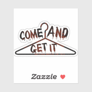 Sticker Venez L'Obtenir Pro Choice