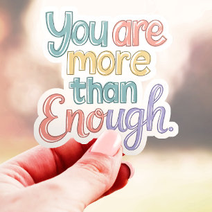 Sticker Vinyle You Are More Than Enough