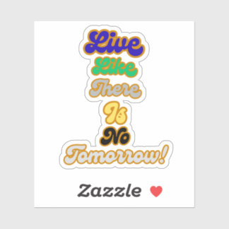 Sticker Vis comme s'il n'y avait pas de lendemain