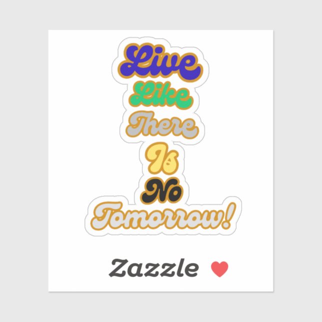 Sticker Vis comme s'il n'y avait pas de lendemain (Feuille)