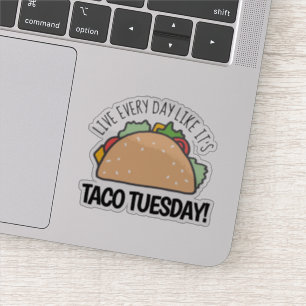 Sticker Vivre chaque jour Comme c'est Taco mardi Fun Taco
