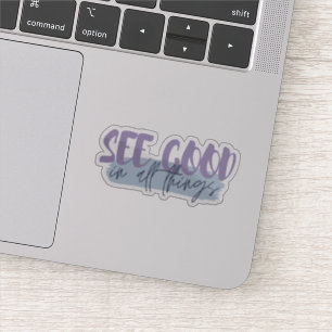 Sticker Voir Good In All Things Inspirational Quote Pastel