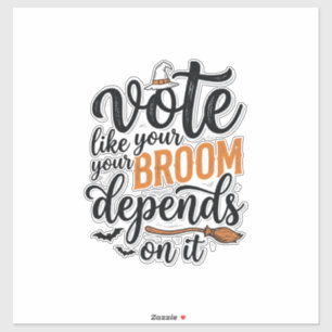 Sticker Votez comme si votre balai en dépendait T-shirt Ha
