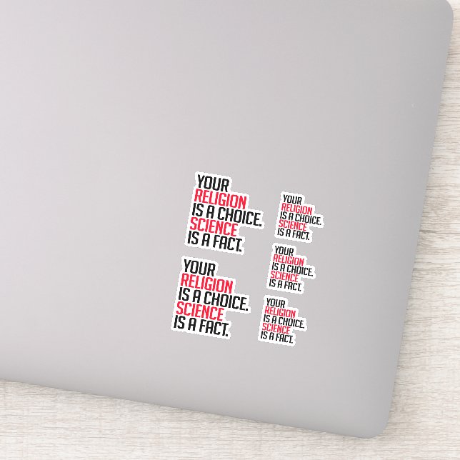 Sticker Votre religion est un choix et la science est un f (Détail)