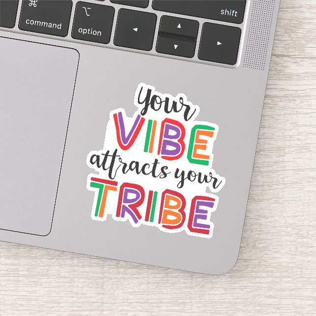 Sticker Votre Vibe Attire Votre tribu en disant : (Détail)