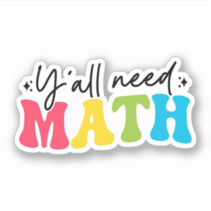Sticker Vous avez besoin de maths, amusant professeur de m