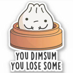 Sticker Vous Dimsum Vous Perdez Un Jeu De Nourriture Drôle