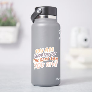Sticker Vous êtes digne de l'amour inspirationnel collant