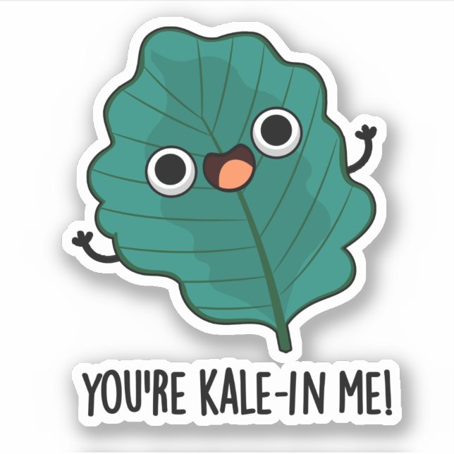 Sticker Vous êtes Kale-in Me Drôle Veggie Kale Pun (Devant)