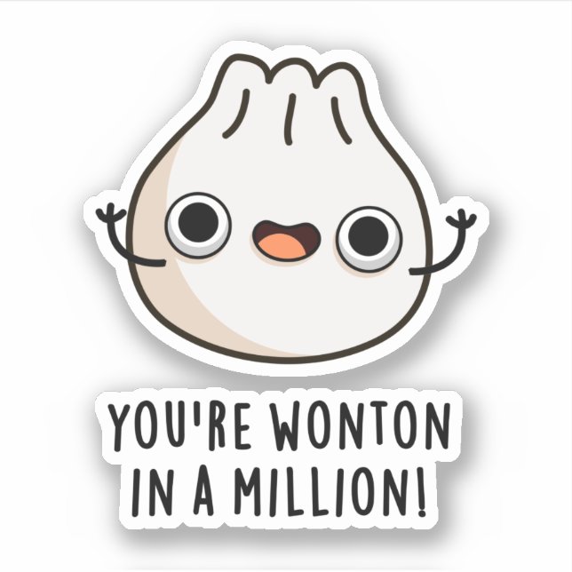 Sticker Vous êtes Wonton In A Million Funny Dimsum Pun (Devant)