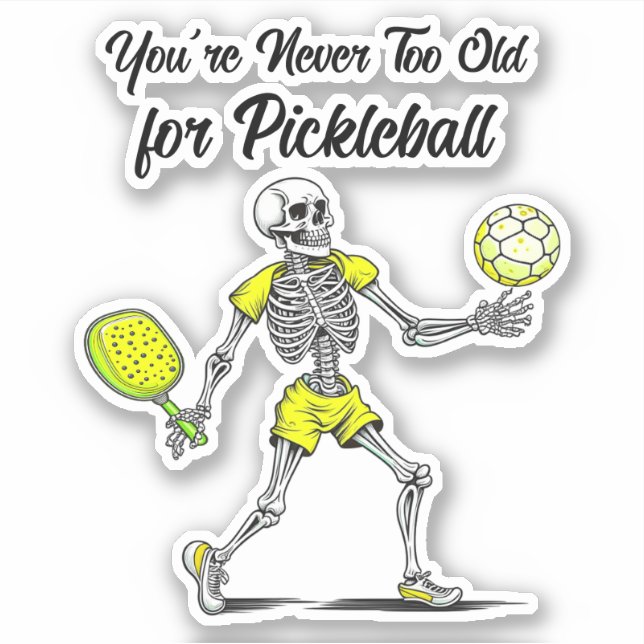 Sticker Vous n'êtes jamais trop vieux pour le Pickleball (Devant)