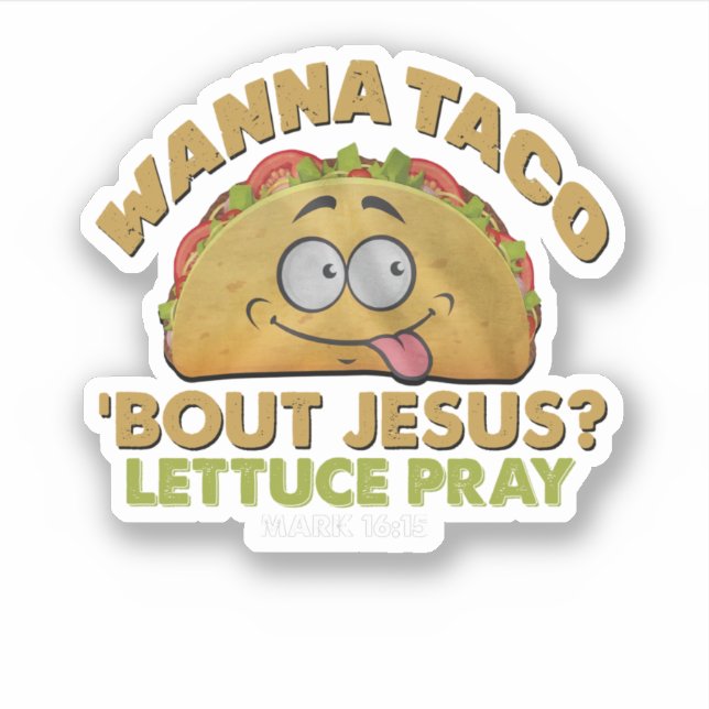 Sticker Wanna Taco Bout Jesus Drôle Tacos (Devant)