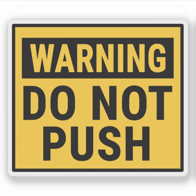 Sticker Warning Do Not Push  (Devant)