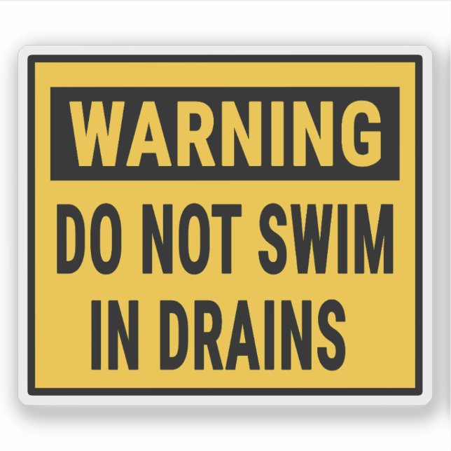 Sticker Warning Do Not Swim In Drains  (Devant)