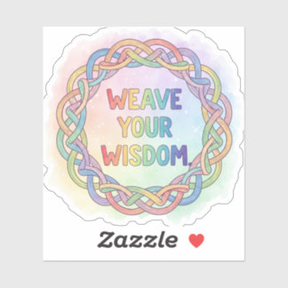 STICKER WEAVE YOUR WISDOM.