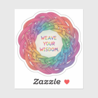 STICKER WEAVE YOUR WISDOM.
