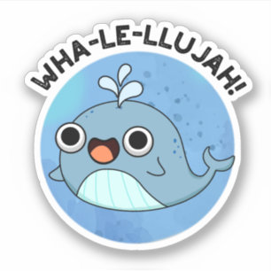 Sticker Wha-le-llujah Funny Blue Whale Pun