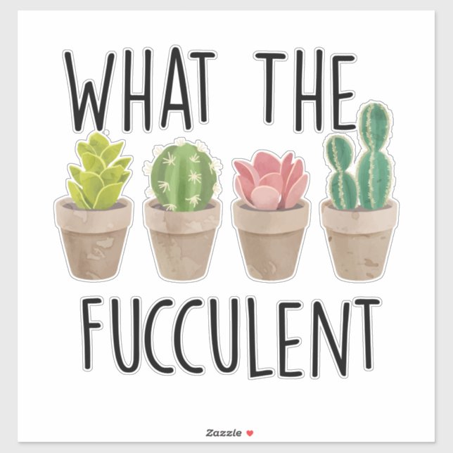 Sticker What the Fucculent Cactus Gardening Gift (Feuille)