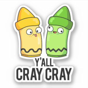 Sticker Yall Cray Cray Funny Crazy Crayon Pun