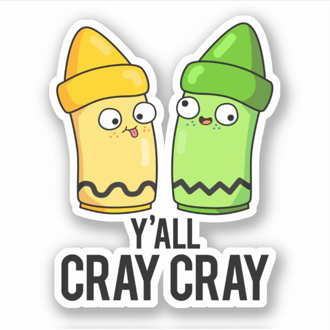 Sticker Yall Cray Cray Funny Crazy Crayon Pun (Devant)