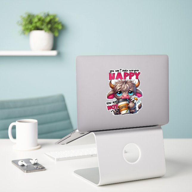 Sticker You Can't Make Everyone Happy You Are Not Coffee  (Ordinateur portable sur le bureau)