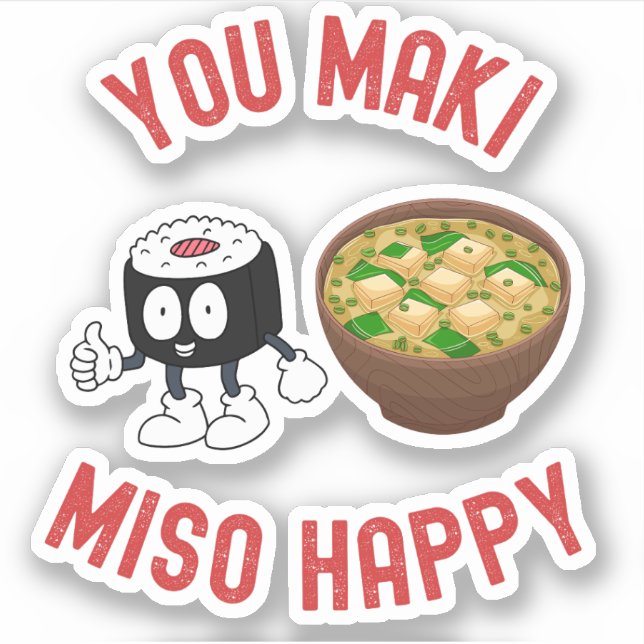 Sticker You Maki Miso Happy - Cute Sushi Pun (Devant)