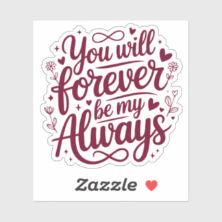 Sticker You Will Forever Be My Always – Romantic Love 