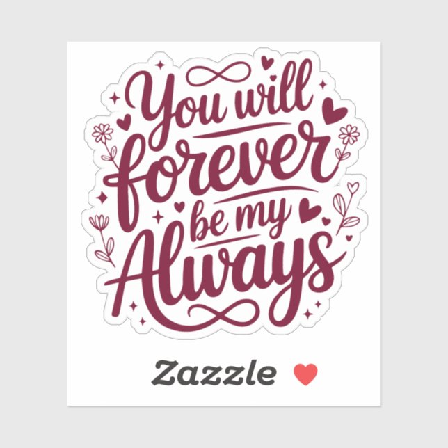 Sticker You Will Forever Be My Always – Romantic Love  (Feuille)