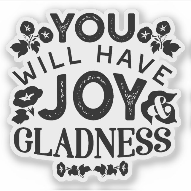 Sticker You Will Have Joy and Gladness Inspirational Quote (Devant)