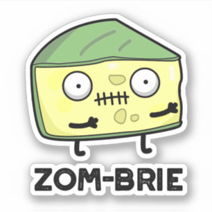 Sticker Zom brie Drôle Halloween Zombie Brie Pun fromage