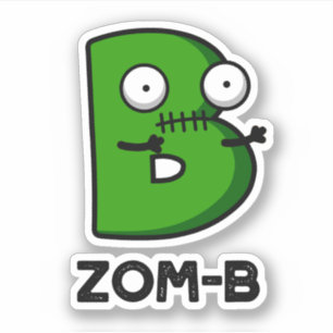 Sticker Zomb-b Drôle Halloween Zombie Alphabet B Pun