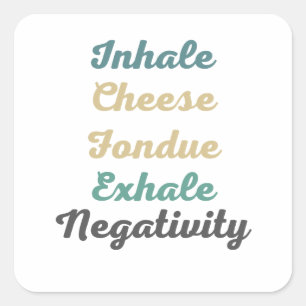 Stickers de Négativité Exhale Fromage Inhale