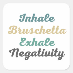 Stickers Négativité Exhale Bruschetta