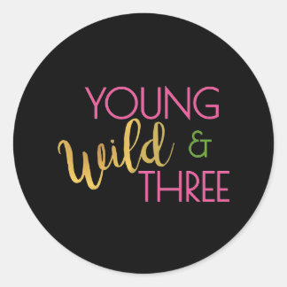 Stickers Rond Young Wild et Trois Parties Thème