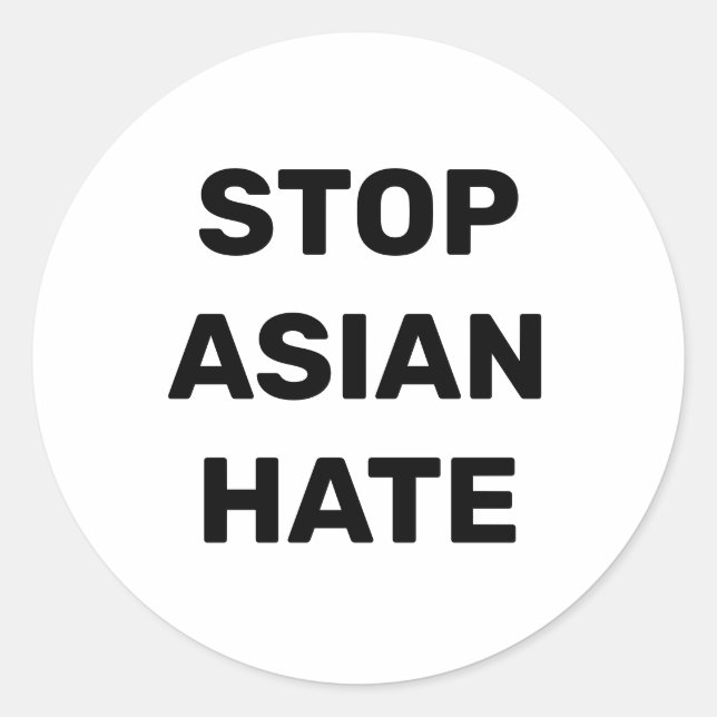 Stop Asian Hate, noir blanc Classic Round Sticker (Devant)