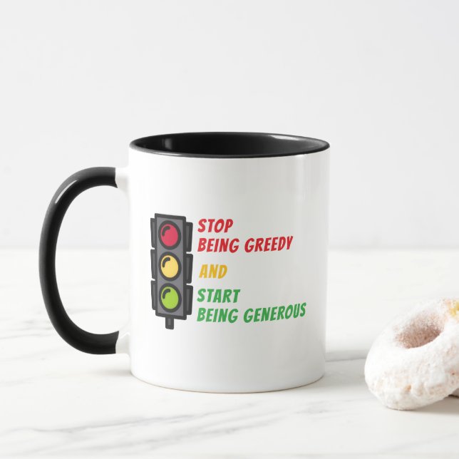 "Stop Being Greedy" Mug (Avec donut)